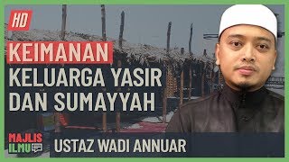 Ustaz Wadi Annuar - Keimanan Keluarga Yasir & Sumayyah