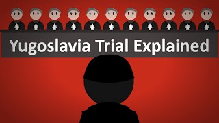 Yugoslavia Trial Explained