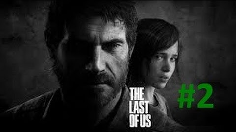 The Last of Us gameplay walkthrough with commentary part 2  -Lets Find Robert-