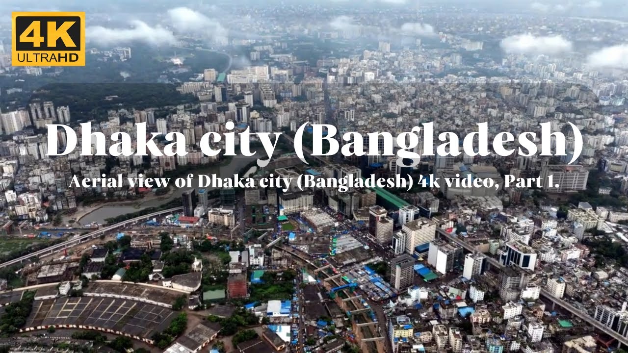 World City Travel Dhaka City (Bangladesh) 4k video, Part 1. - YouTube