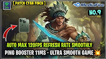 New!! ML Anti Lag Config 120FPS Super Smooth Game + Ping Booster [ Patch Cyan Finch ] Mobile Legends