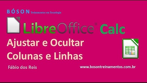 4 - LibreOffice Calc - Ajustando e Ocultando Linhas e Colunas
