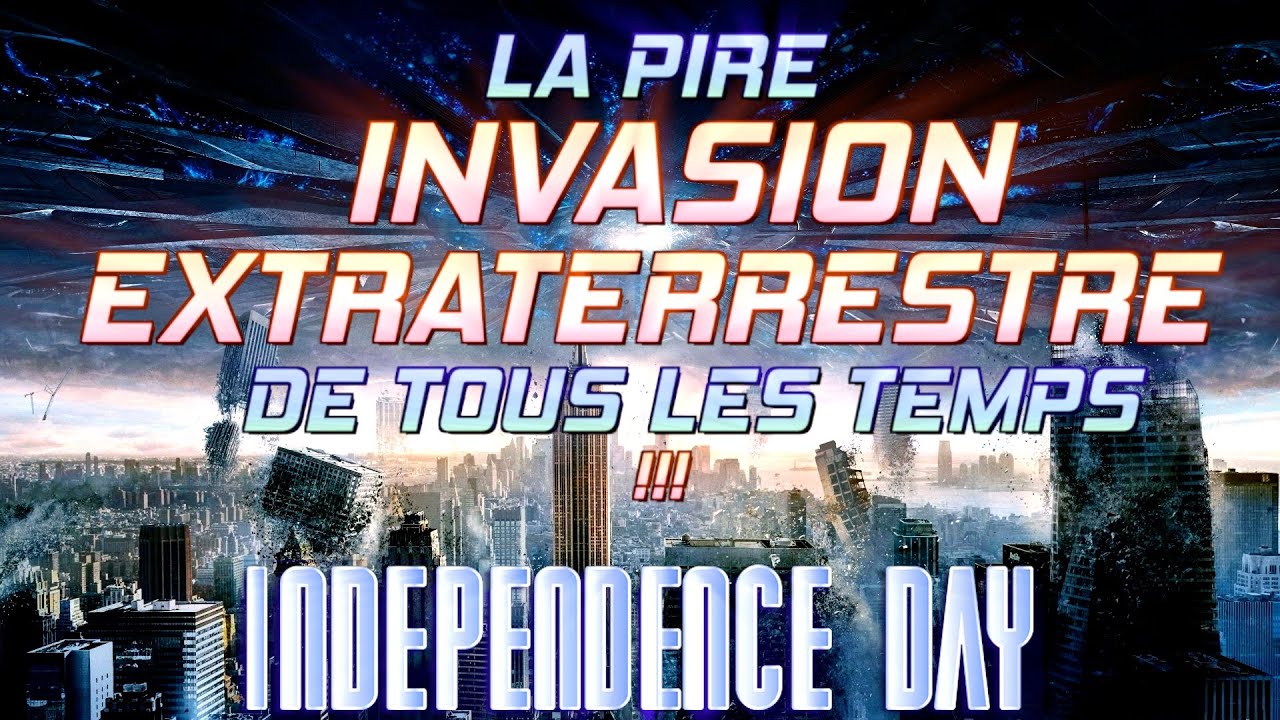 INDEPENDENCE DAY : la pire INVASION EXTRATERRESTRES de tous les temps !!