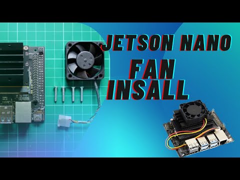 Jetson Nano Fan Install And How to Do Automatic Fan Control Management In Jetson Nano.