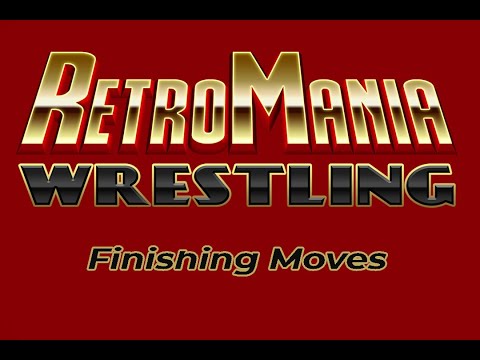 RetroMania Wrestling - All Finishing Moves