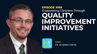 Quality Improvement in Healthcare w/ Dr. Andrew Harris | BackTable Urology Podcast Ep. 165