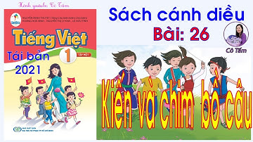 Tiếng việt lớp 1| tập 1| Bài 26 |Kiến và chim bồ câu| Cánh diều