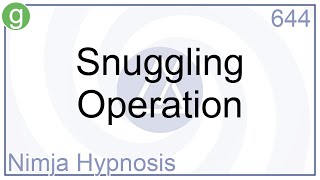 Snuggling Operation - Hypnosis