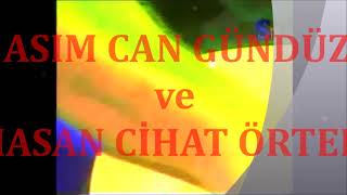 Asim Can Gündüz Ve Hasan Ci̇hat Örter