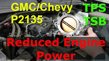 P2135 TPS GMC/Chevy  Reduced Engine Power