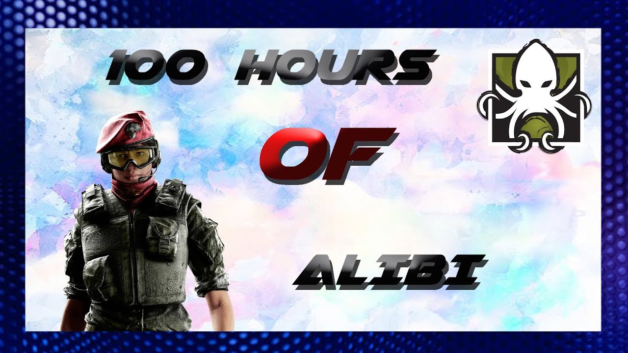 WHAT 100 HOURS OF ALIBI LOOKS LIKE| HER GUN AS NO RECOIL (rainbow six ...