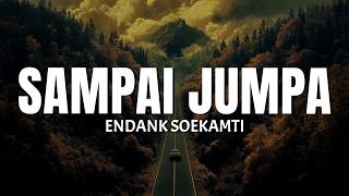 Endank Soekamti - Sampai Jumpa (Hey sampai jumpa di lain hari) (Lirik Lagu) Viral di Tiktok MIX IQRO