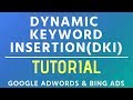 Dynamic Keyword Insertion (DKI) Tutorial - Google AdWords & Bing Ads Keyword Insertion Examples