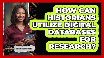 How Can Historians Utilize Digital Databases For Research?