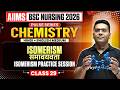 Isomerism Practice Session Aiims Bsc Nursing 2026 | Chemistry | PULSE Series| Class 29
