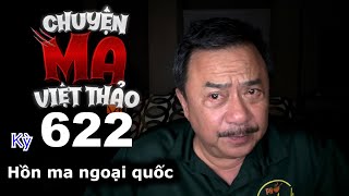 “Hồn ma ngoại quốc” của Vòng Ngọc Anh Đào | Chuyện ma 622 với MC Việt Thảo | Chuyện Bên Lề 1829