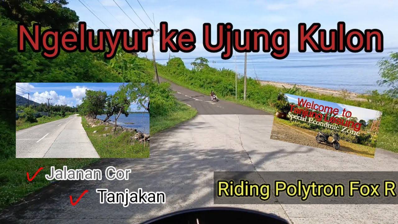 Ngeluyur ke Ujung Kulon via Tanjung Lesung | Polytron Fox R | 7 - 8 April 2025