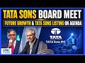 Tata Sons Board Meet | Biz Plans For 5 Cos, Including Air India & Tejas Networks On Agenda: Sources