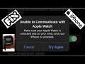 How to Fix Unable to Communicate with Apple Watch error on iPhone 13 Pro Max 13 Pro 13  13 Mini