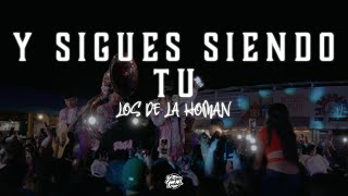 Los de La Homan - Sigues Siendo Tu (En Vivo)