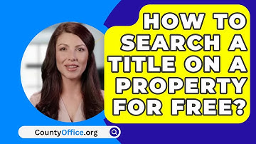 How To Search A Title On A Property For Free? - CountyOffice.org