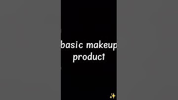 mekap video 📷 basic makeup product ✨