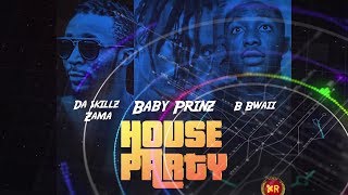 House Party By Baby Prinz X B Bwaii Feat Da Skillz Zama Official
