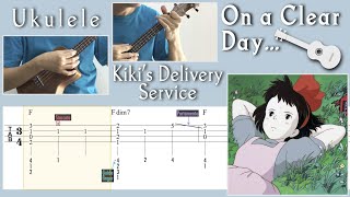 On a Clear Day / Kiki’s Delivery Service (Ukulele) [TAB]