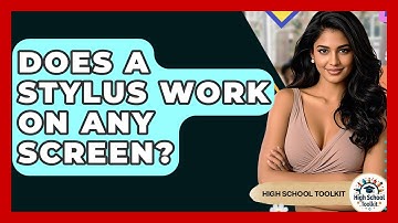 Does A Stylus Work On Any Screen? - High School Toolkit