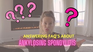 Ankylosing Spondylitis FAQ: My Diagnosis, Biologics, Workouts & Diet | Chronic Illness Insights