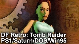 DF Retro: Tomb Raider Analysed on PS1/Saturn/DOS/Win95