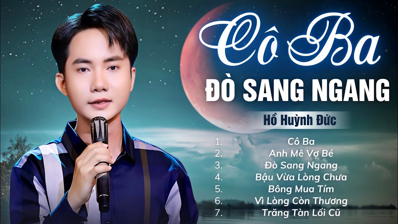 CÔ BA, ANH MÊ VỢ BÉ - Nhạc Trữ Tình HỒ HUỲNH ĐỨC Hay Nhất