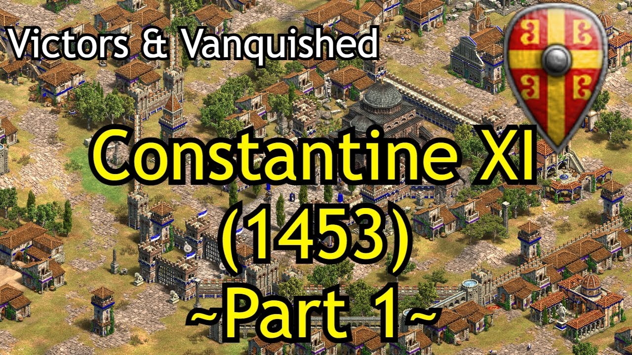 Constantine XI (1453) - Part 1 | AoE2: DE Victors & Vanquished