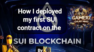 How I deployed My First Smart contract on the Sui blockchain