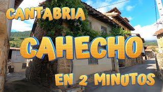 CAHECHO en 2 minutos. Conoce los encantos de este pintoresco pueblo en Cabezón de Liébana CANTABRIA