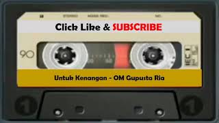 Untuk Kenangan - OM Gupusta Ria