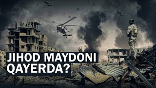 Jihod maydoni qayerda? || Ustoz Abu Muoviya