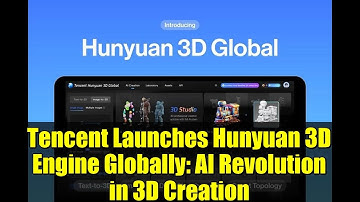 Tencent Launches Hunyuan 3D Engine Globally: AI Revolution in 3D Creation
