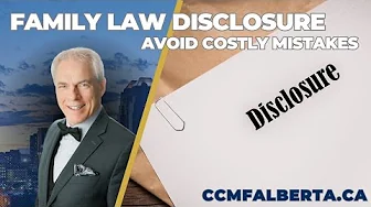 Avoid Costly Mistakes: The Truth About Family Law Disclosure in Divorce | CCMF & Fair Legal