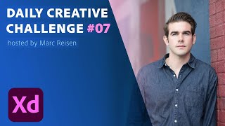 Adobe XD - Daily Creative Challenge #07 | Adobe Creative Cloud