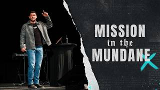 MISSION in the MUNDANE // Death Defeated (Part 2) // Pastor Drew