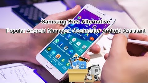 Samsung Kies Alternative - Popular Android Manager: Coolmuster Android Assistant