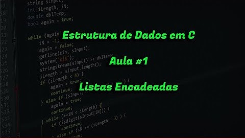 Estrutura de Dados em C: #01 - Listas Encadeadas