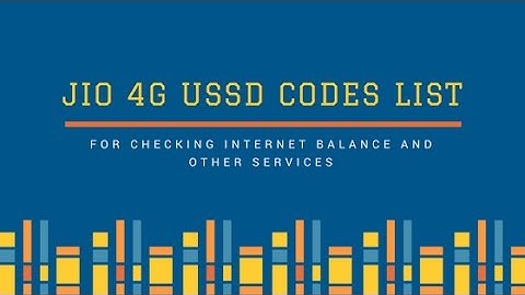 Jio 4G USSD Codes List For Checking Internet Balance And Other Services