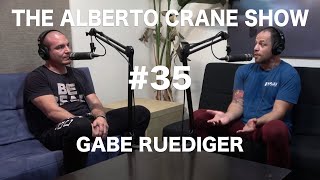 Alberto Crane Show #35 | Gabe Ruediger