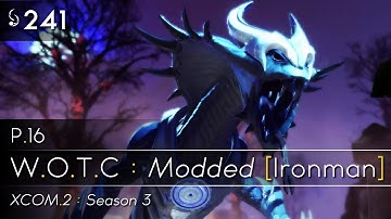 #241 - XCOM 2 WOTC [S3] - Modded Ironman - p16
