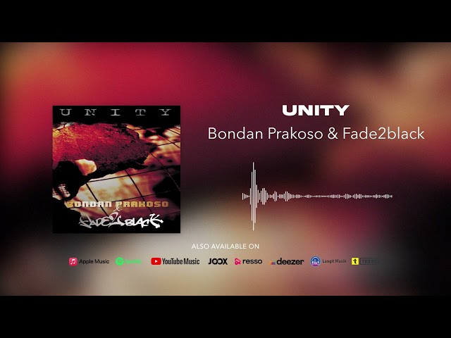Bondan Prakoso u0026 Fade2Black - Unity (Official Audio) class=