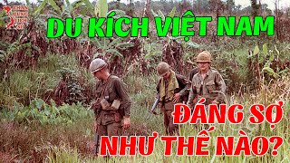 Bộ Đội Du Kích Việt Nam Khiến Lính Mỹ Phải Ám Ảnh Cả Đời Như Thế Nào?