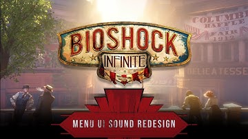 BioShock Infinite - Menu UI Sound Redesign