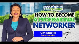 HOW TO BECOME A PROFESSIONAL NETWORKER